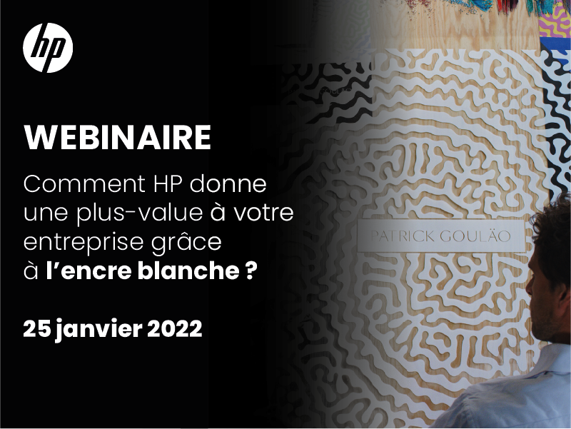 Webinaire : Comment HP donne une plus-value à votre entreprise grâce à l’encre blanche ?